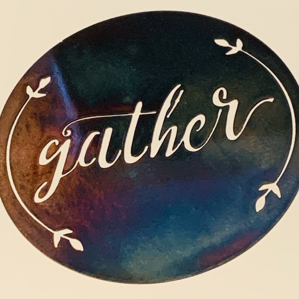 Rustic Round Gather Home Decor Metal Decor Sign Handcrafted Topeka KS